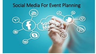 Social Media For Event Planning
 