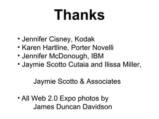 Thanks <ul><li>Jennifer Cisney, Kodak </li></ul><ul><li>Karen Hartline, Porter Novelli </li></ul><ul><li>Jennifer McDonoug...