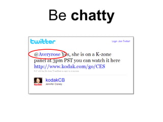 Be  chatty 