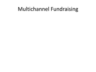 Multichannel Fundraising
 