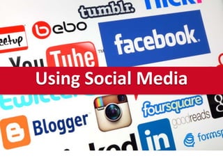 Using Social Media
 