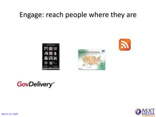 Engage: reach people where they are




March 23, 2009
 