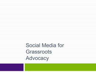 Social Media for Grassroots Advocacy 