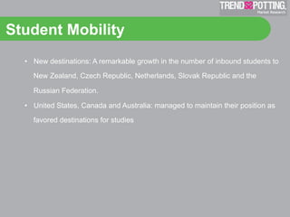 Student Mobility	
  
   •  New destinations: A remarkable growth in the number of inbound students to

     New Zealand, C...