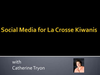 Social Media for La Crosse Kiwanis with Catherine Tryon 