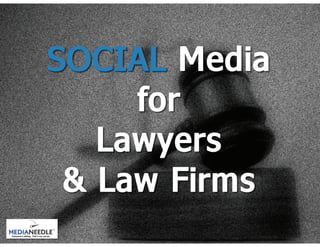 Social Media for Lawyers and Law Firms
