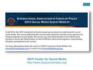 IACP Center for Social Media
http://www.iacpsocialmedia.org/
 