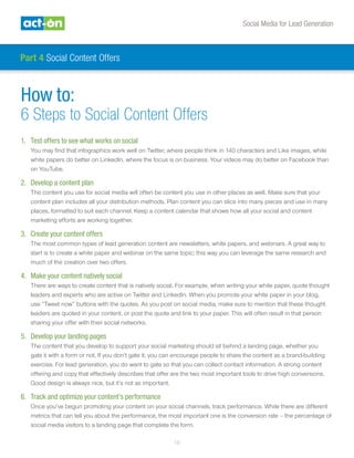 Social Media for Lead Generation
16
How to:
6 Steps to Social Content Offers
1.	 Test offers to see what works on social
Y...