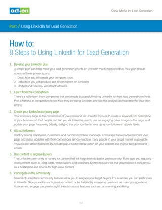 Social Media for Lead Generation
32
How to:
8 Steps to Using LinkedIn for Lead Generation
1.	 Develop your LinkedIn plan
A...