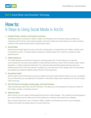 Social Media for Lead Generation
41
How to:
6 Steps to Using Social Media in Act-On
1.	 Establish Twitter, LinkedIn, and F...