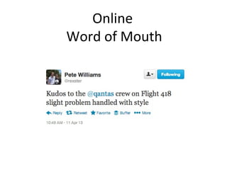Online
Word of Mouth
 