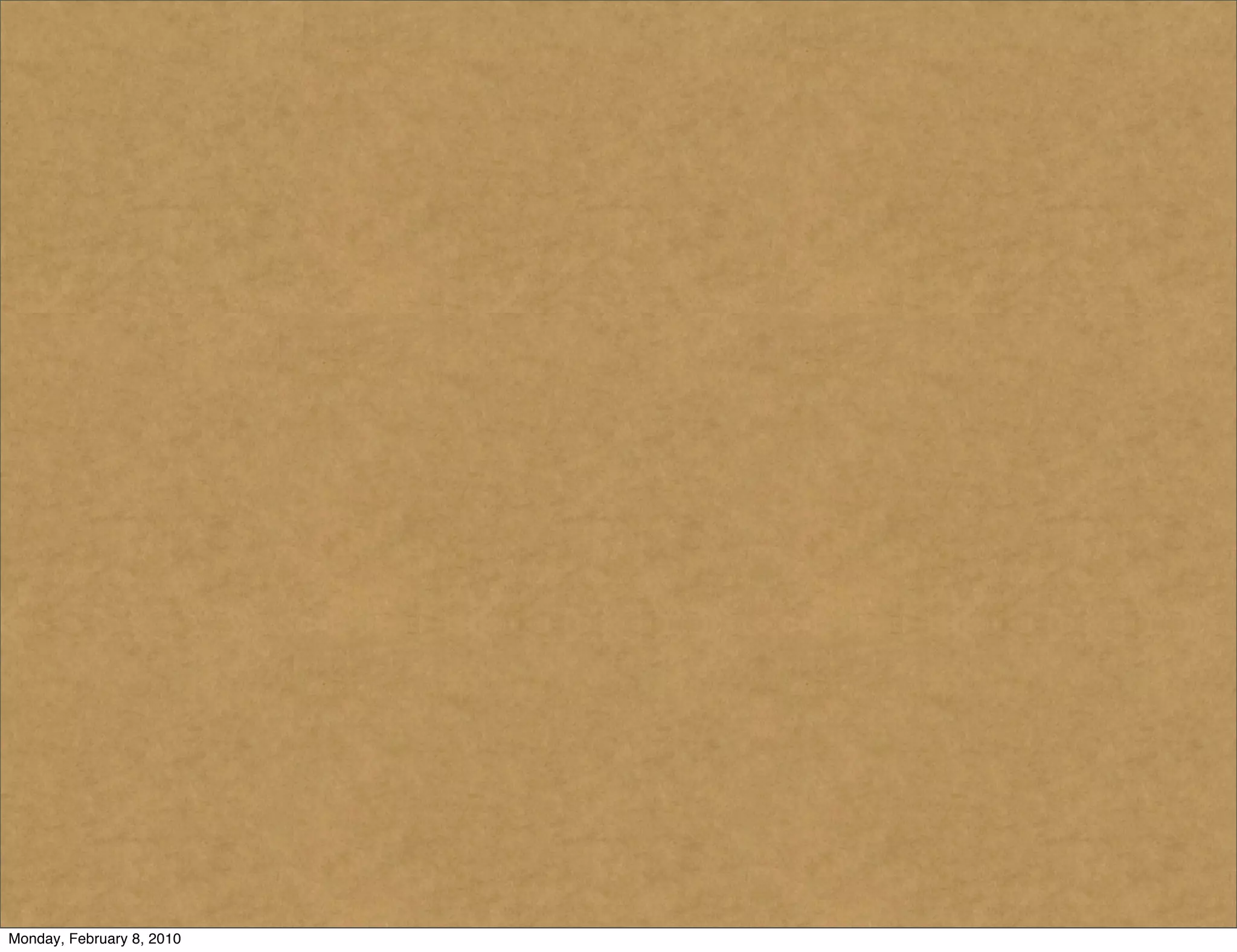 Monday, February 8, 2010
 