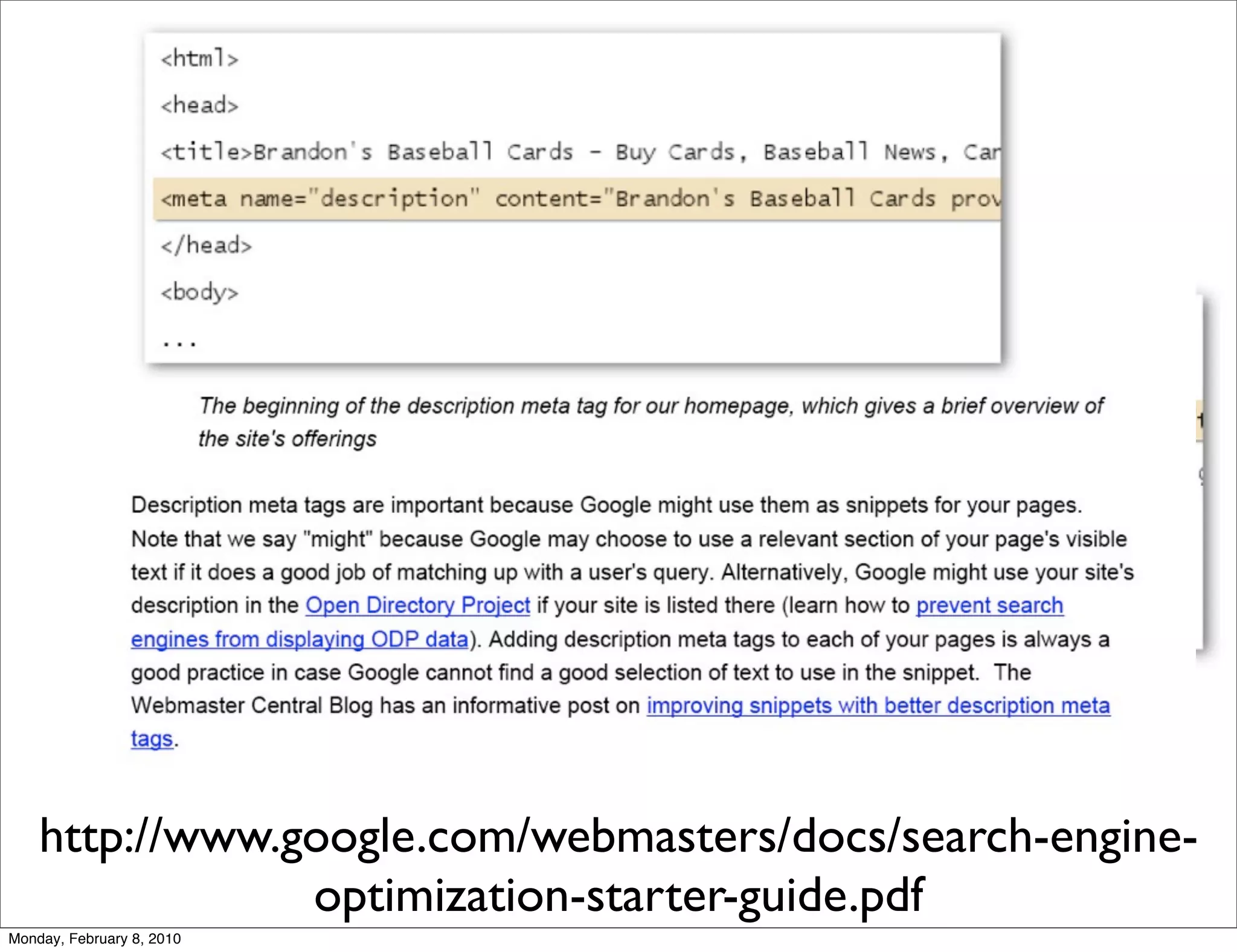 http://www.google.com/webmasters/docs/search-engine-
                optimization-starter-guide.pdf
Monday, February 8, 2010
 
