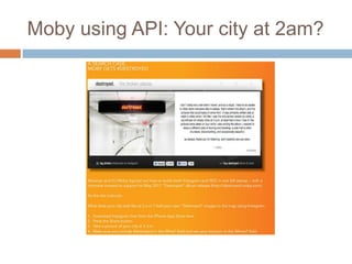 Moby using API: Your city at 2am?
 