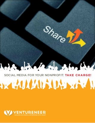 Social Media for Your Nonprofit: Take Charge!
 