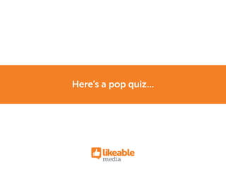 Here’s a pop quiz...
 