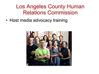Los Angeles County Human Relations Commission Host media advocacy training 