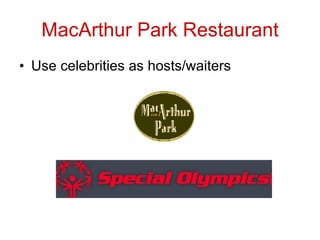 MacArthur Park Restaurant Use celebrities as hosts/waiters 