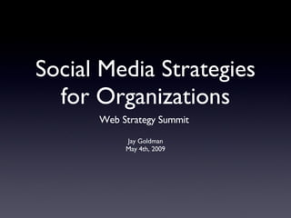 Social Media Strategies for Organizations ,[object Object],[object Object],[object Object]