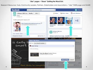 “Like” pages – “Share” Getting the Word Out:
Research Resources, Tools, Community Leaders, Partners, Stakeholders and Associations – “Like” THEIR page and SHARE
 