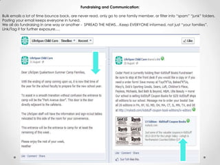 Fundraising and Communication:
Bulk emails a lot of time bounce back, are never read, only go to one family member, or filter into “spam” “junk” folders.
Posting your email keeps everyone in tuned.
We all do fundraising in one way or another - SPREAD THE NEWS…Keep EVERYONE informed, not just “your families”.
Link/Tag it for further exposure….
 