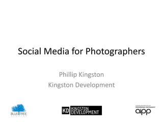Social Media for Photographers Phillip Kingston Kingston Development 