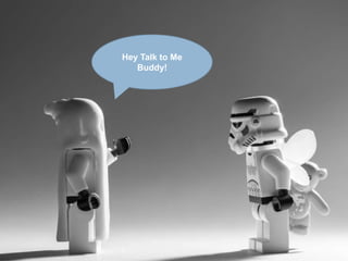 3 Reasons Why Orgs Fail at
Social
Hey Talk to Me
Buddy!
 