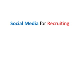 Social Media  for  Recruiting 