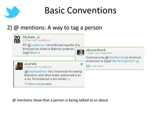 Basic Conventions2) @ mentions: A way to tag a person@ mentions show that a person is being talked to or about