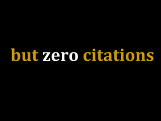 but zero citations
 