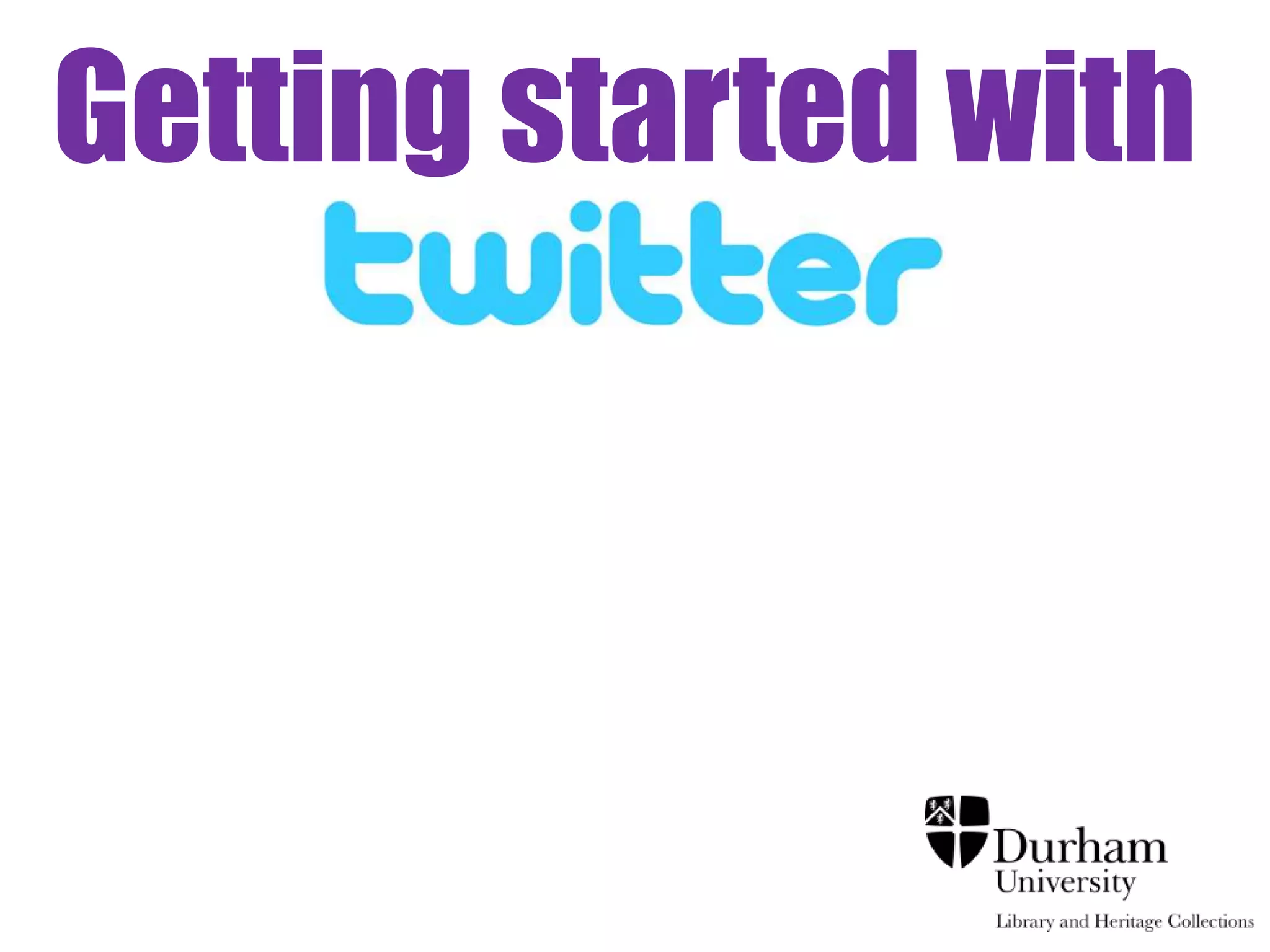 Getting started with
 