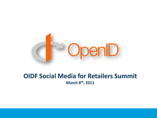 OIDF Social Media for Retailers SummitMarch 8th, 2011 