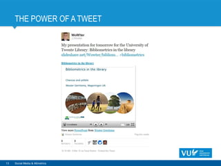 THE POWER OF A TWEET
13 Social Media & Altmetrics
 