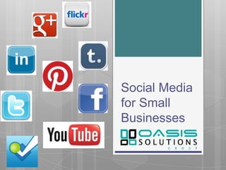 Social Media
for Small
Businesses
 