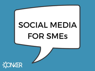 k 
SOCIAL MEDIA
FOR SMEs
 