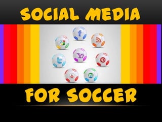Social Media

For Soccer

 