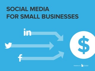 SOCIAL MEDIA
FOR SMALL BUSINESSES

PRESENTED BY

 