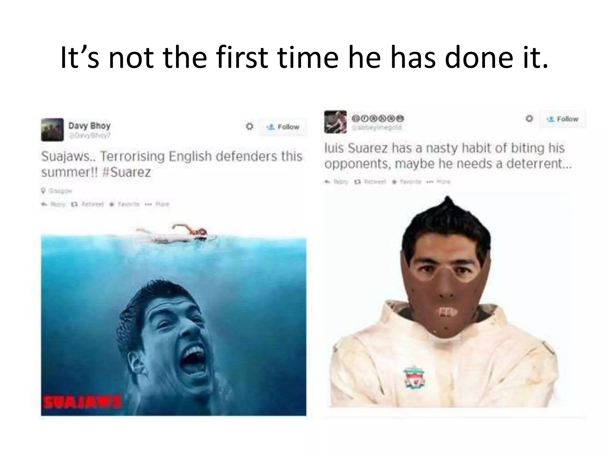 It’s not the first time he has done it.
 