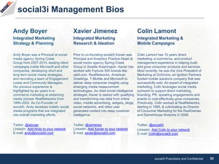 social3i Proprietary and Confidential 92
social3i Management Bios
Andy Boyer
Integrated Marketing
Strategy & Planning
Andy...