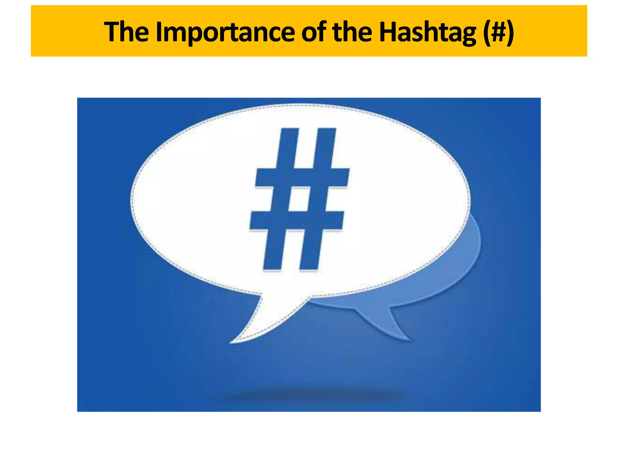 The Importance of the Hashtag (#)
 