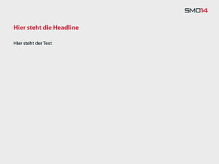 Hier steht die Headline

Hier steht der Text
 