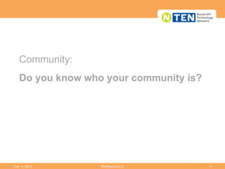 Community:
Do you know who your community is?
Dec.	
  1,	
  2015	
   #VMSummit15	
   4	
  
 