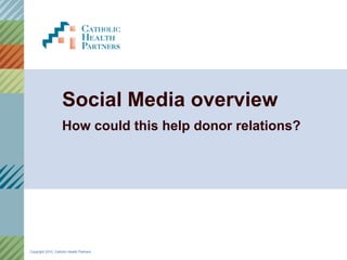 Social Media overview How could this help donor relations? 