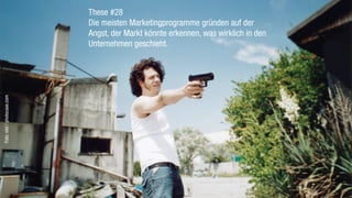 These #28
                             Die meisten Marketingprogramme gründen auf der
                             Angst, der Markt könnte erkennen, was wirklich in den
                             Unternehmen geschieht.
Foto: nild / photocase.com
 