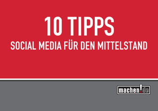 10 Tipps
Social Media für den Mittelstand
 