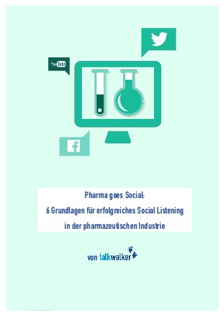 1 
von 
Pharma goes Social: 6 Steps to Successful Social Listening for Pharmaceutical Companies 
Pharma goes Social: 
6 Grundlagen für erfolgreiches Social Listening 
in der pharmazeutischen Industrie  