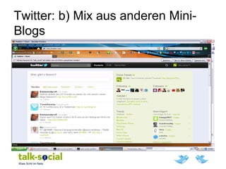 Twitter: b) Mix aus anderen Mini-
Blogs
 