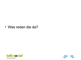 • Was reden die da?
 