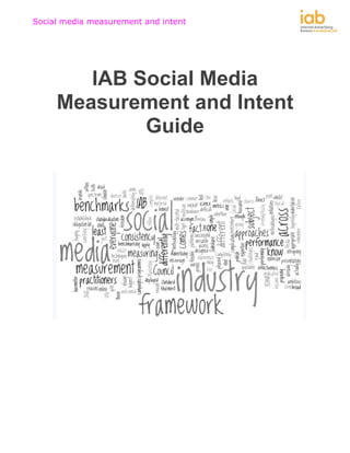 Social media measurement and intent




        IAB Social Media
     Measurement and Intent
             Guide
 
