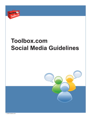 Toolbox.com
         Social Media Guidelines




© 2009 Toolbox.com
 